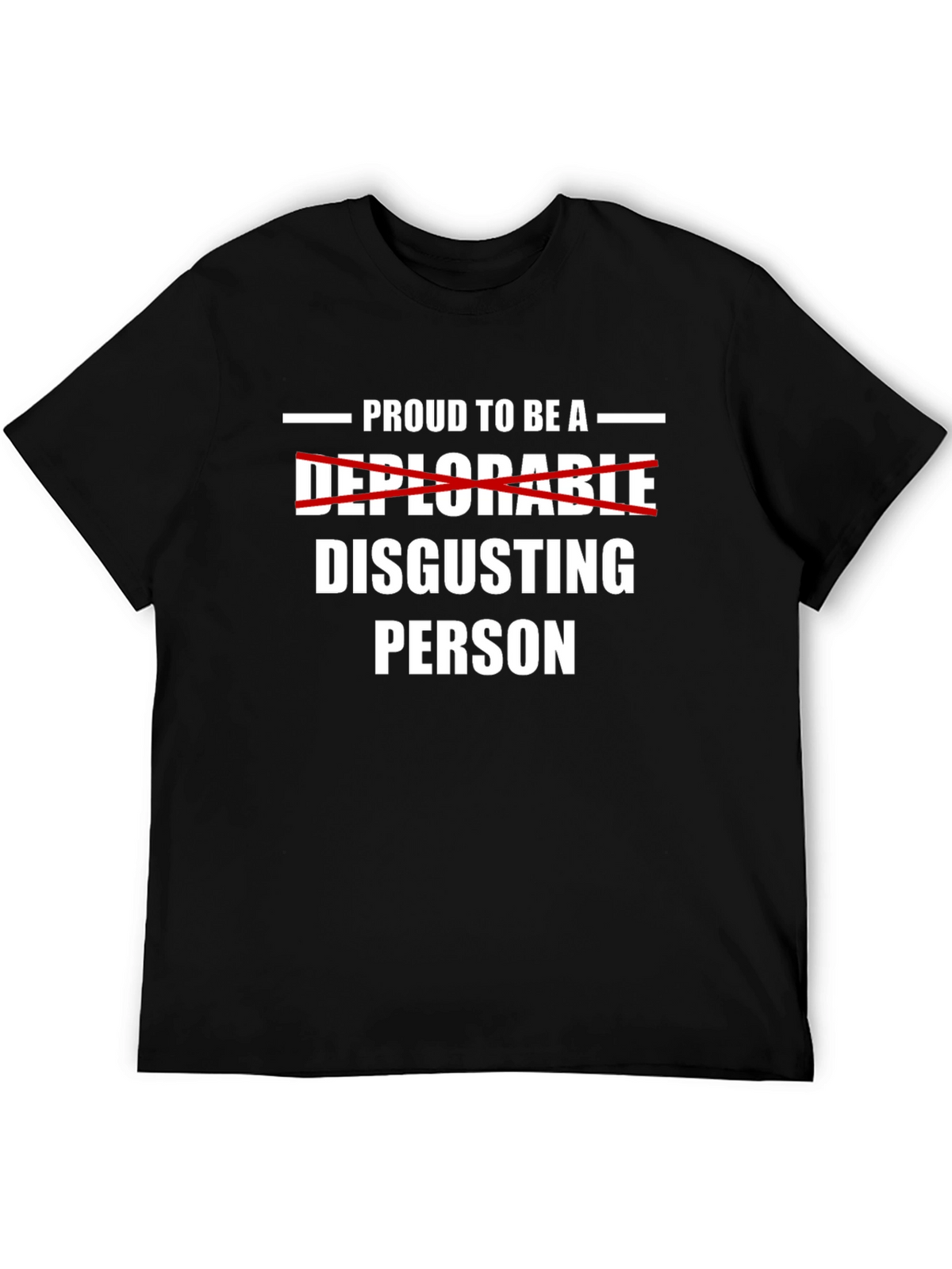 Proud to Be A Disgusting Person T-Shirt