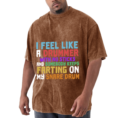 I Feel Like A Drummer With No Sticks Funny Drummer T-Shirt