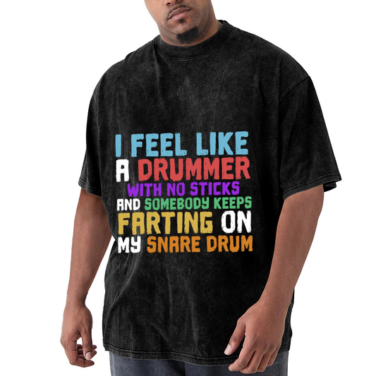 I Feel Like A Drummer With No Sticks Funny Drummer T-Shirt