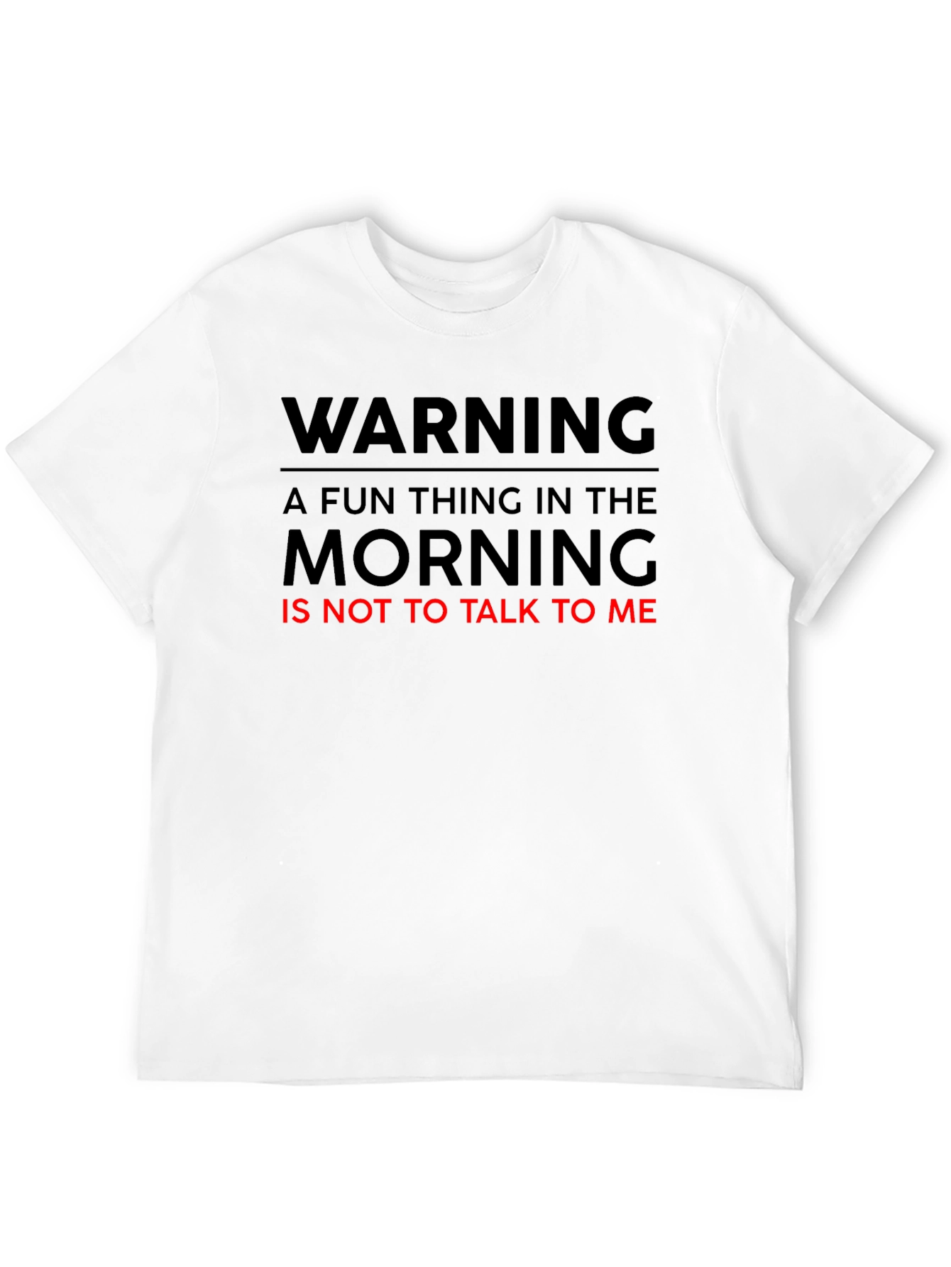 Warning: Dont Talk To Me T-Shirt