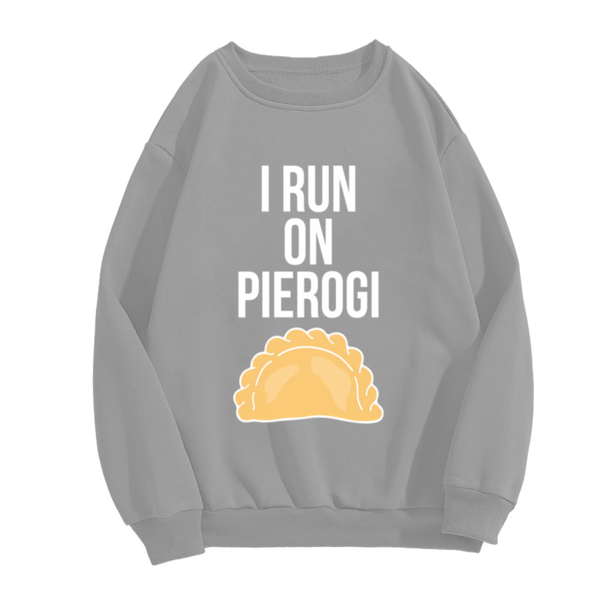 I Run On Pierogi Funny Food Lover Pierogi Fan Crewneck Sweatshirt