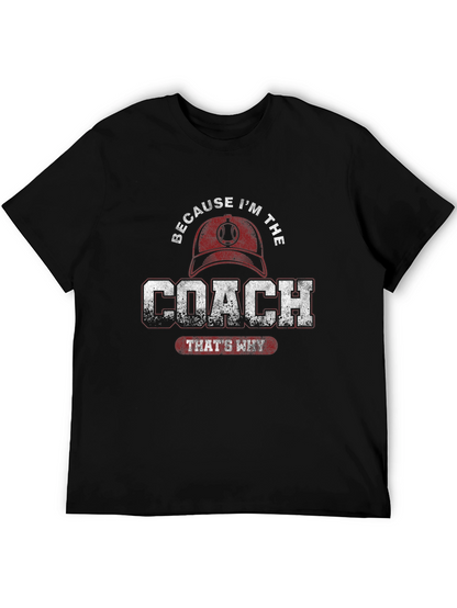 Because Im The Coach T-Shirt