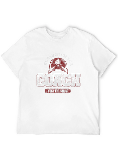 Because Im The Coach T-Shirt