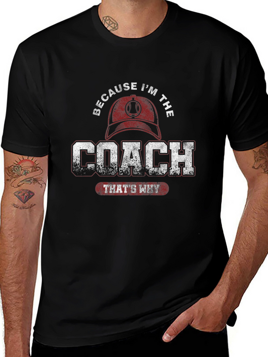 Because Im The Coach T-Shirt
