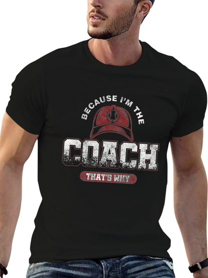 Because Im The Coach T-Shirt