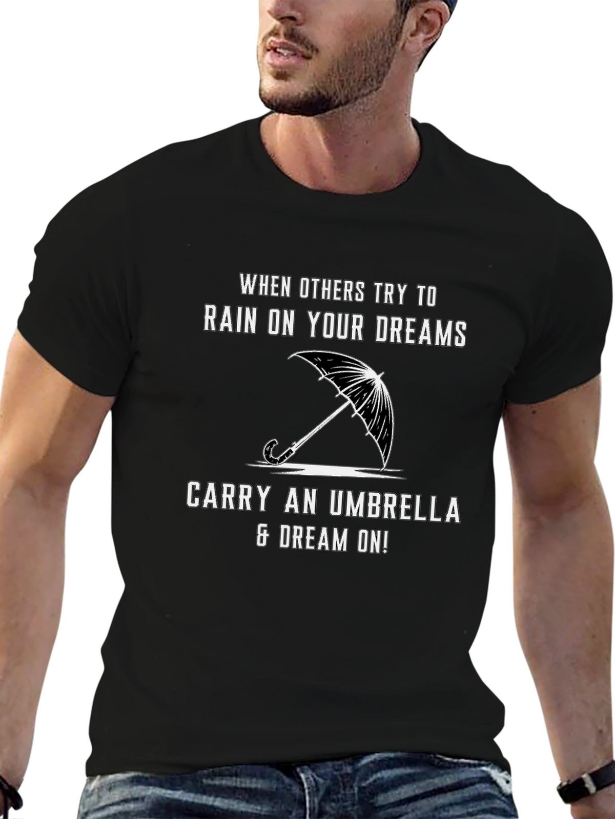 Motivational T-Shirt - Rain on Your Dreams Umbrella
