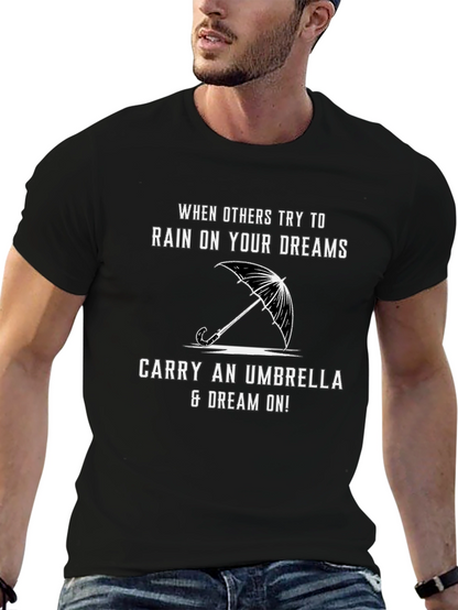 Motivational T-Shirt - Rain on Your Dreams Umbrella