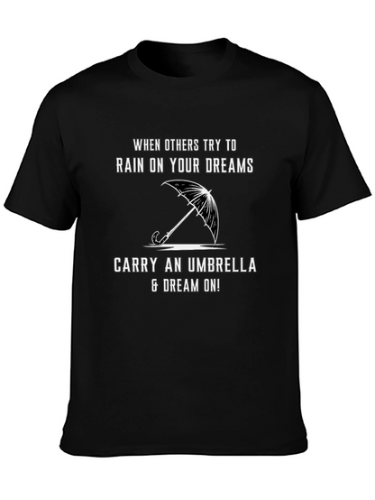 Motivational T-Shirt - Rain on Your Dreams Umbrella