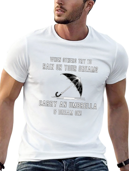Motivational T-Shirt - Rain on Your Dreams Umbrella
