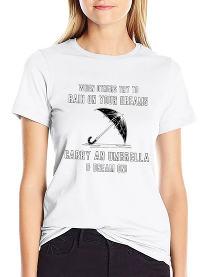 Motivational T-Shirt - Rain on Your Dreams Umbrella
