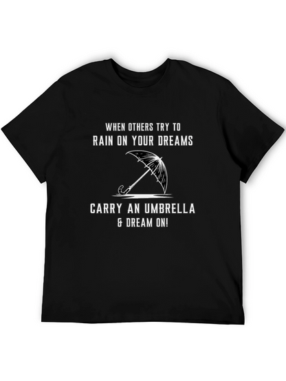 Motivational T-Shirt - Rain on Your Dreams Umbrella