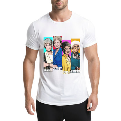 The Golden Girls Savage Classy Bougie Ratchet Pop Culture Tee