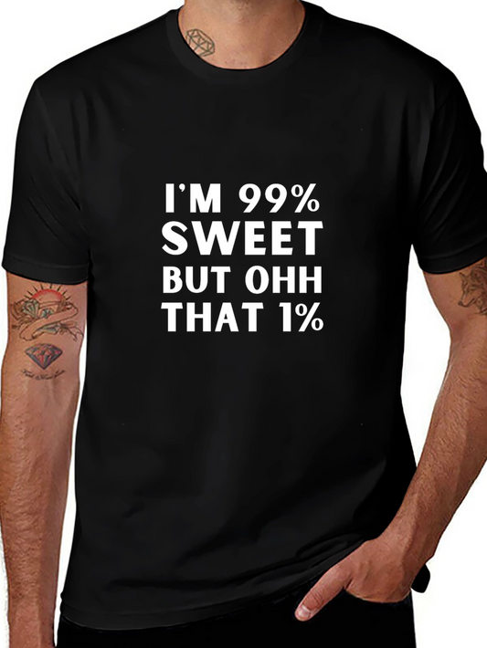 99% Sweet T-Shirt - Funny Graphic Tee for Men