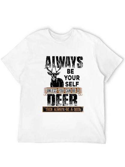 Always Be a Deer T-Shirt - Novelty Graphic Tee