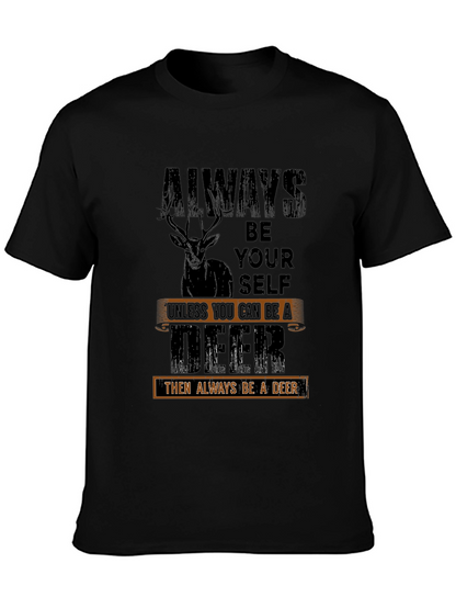 Always Be a Deer T-Shirt - Novelty Graphic Tee