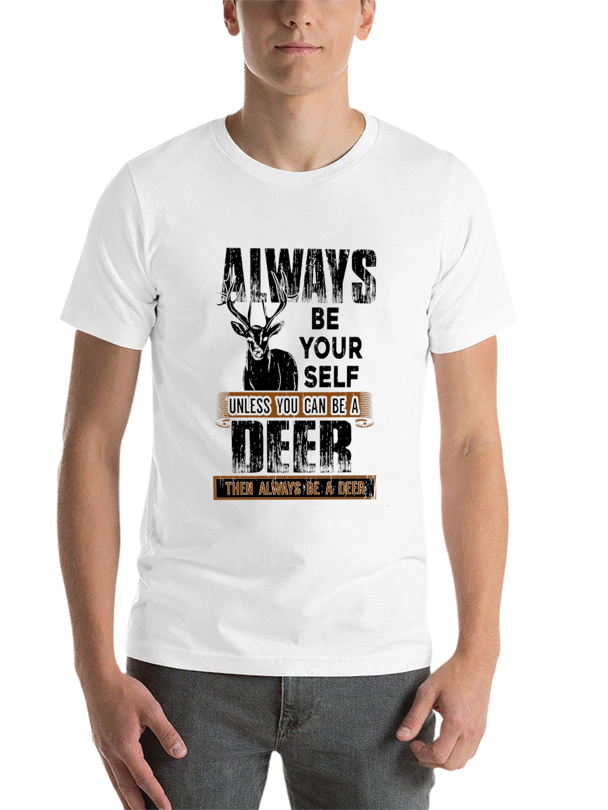 Always Be a Deer T-Shirt - Novelty Graphic Tee