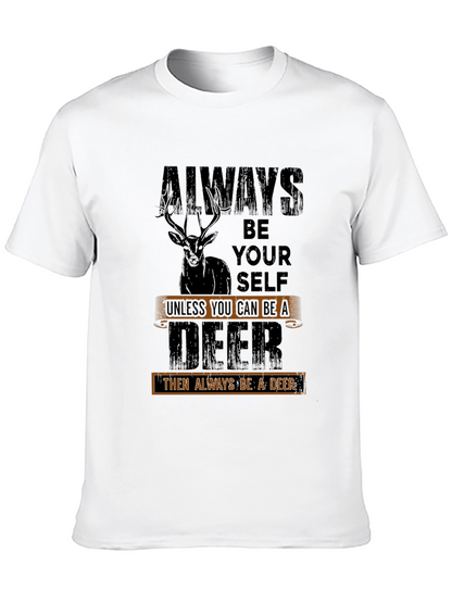 Always Be a Deer T-Shirt - Novelty Graphic Tee