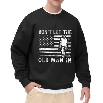 Don¡¯t Let The Old Man In Veteran American Flag Crewneck Sweatshirt