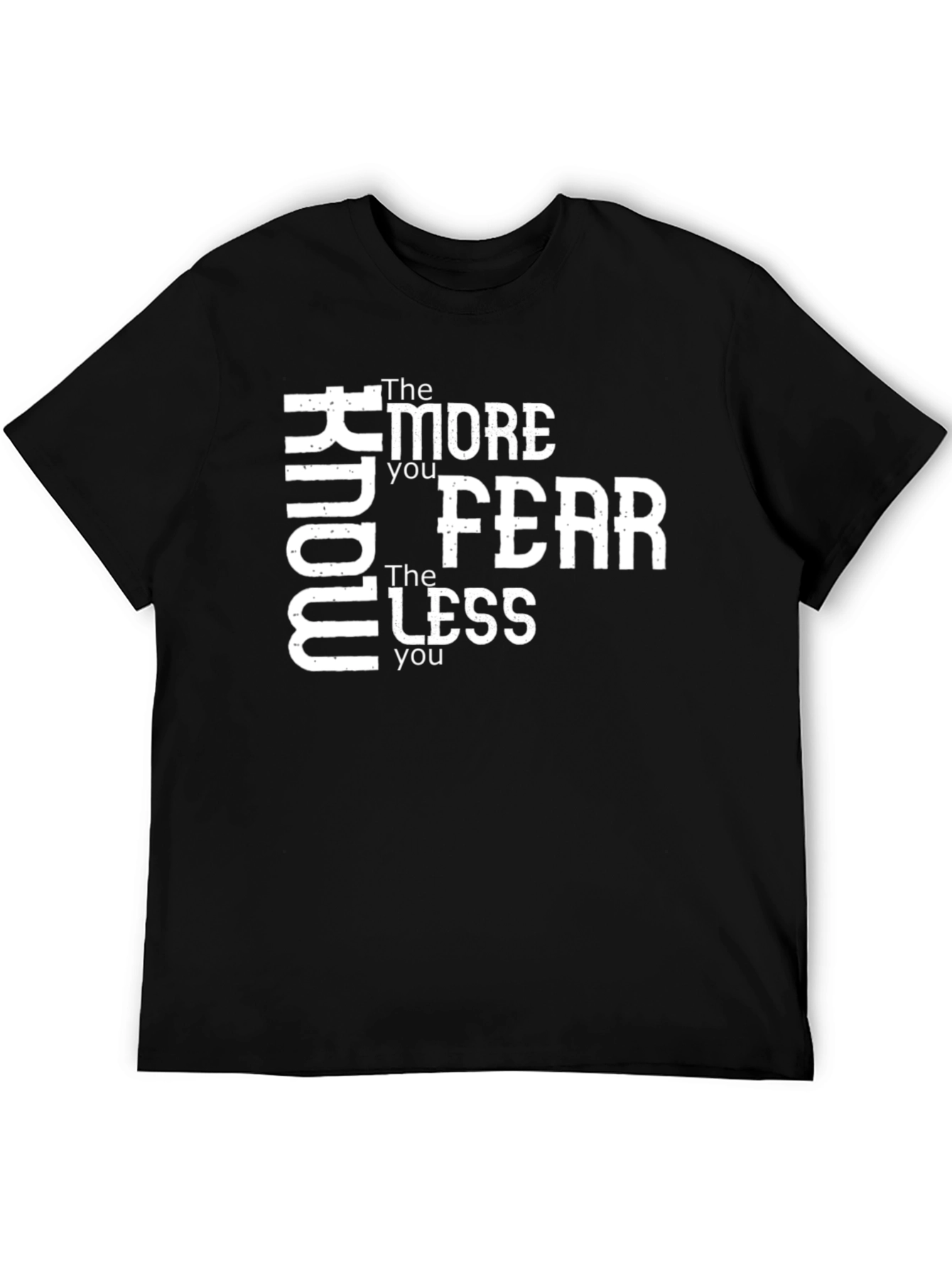 Know More Fear Less Black Graphic T-Shirt