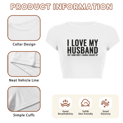 Funny Wife Relatable I Love My Husband Crop Baby Tee