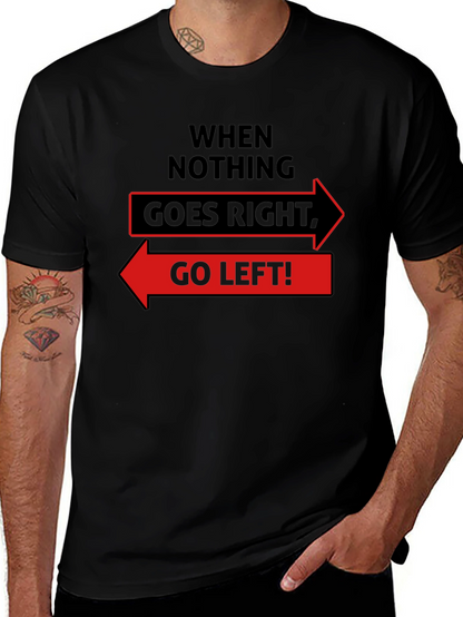 Go Left Funny Slogan Graphic T-Shirt