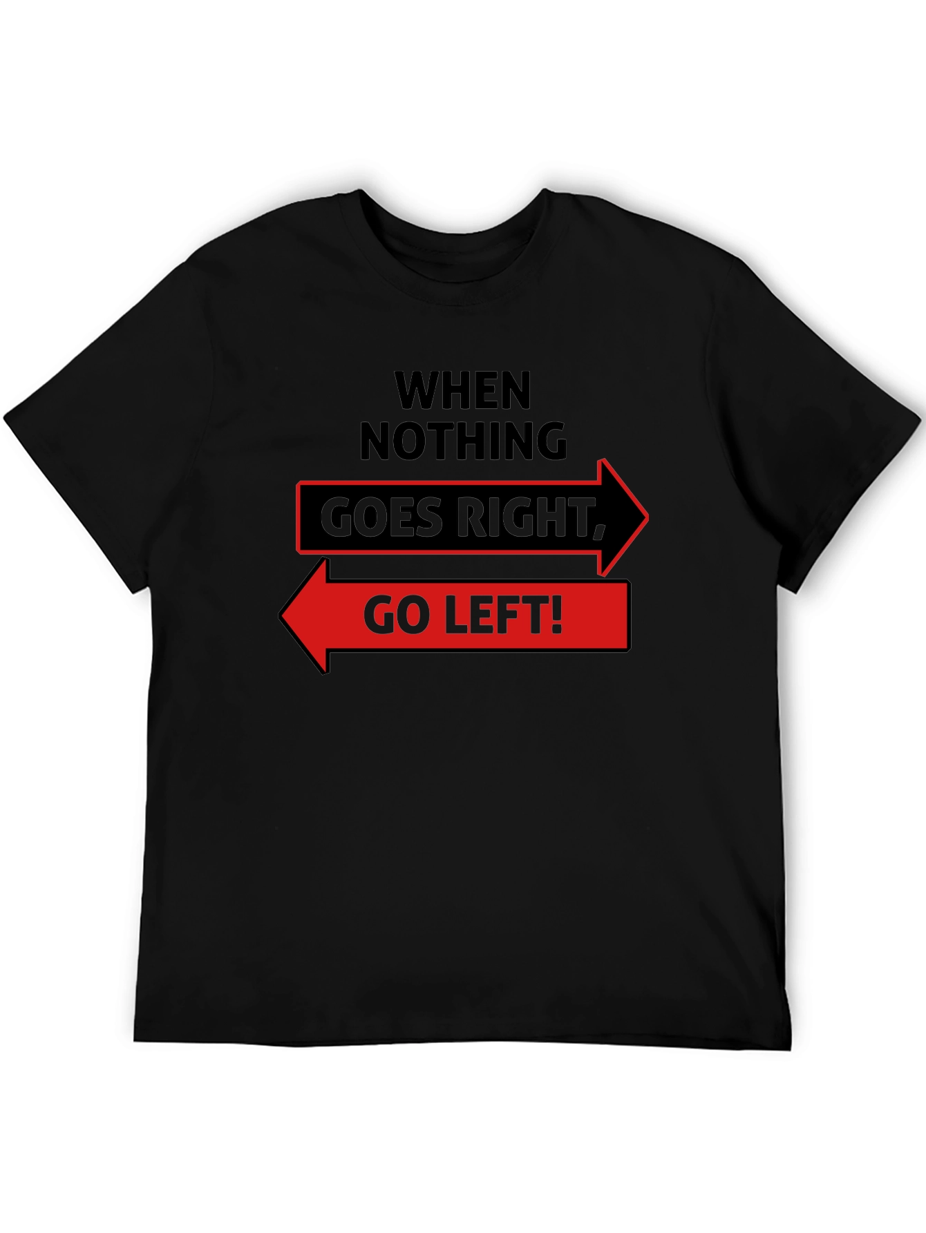 Go Left Funny Slogan Graphic T-Shirt