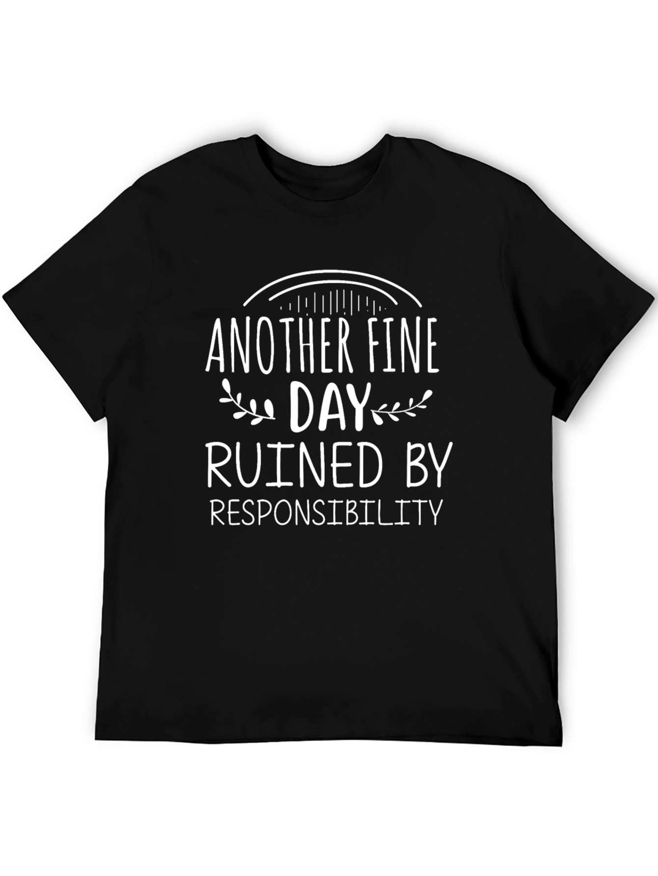 Humorous Ruined by Responsibility Graphic Tee