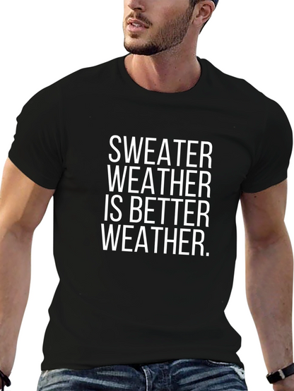 Sweater Weather T-Shirt - Comfortable & Stylish