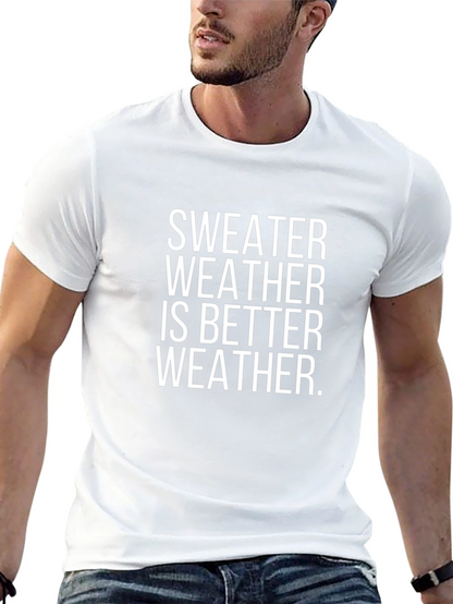 Sweater Weather T-Shirt - Comfortable & Stylish