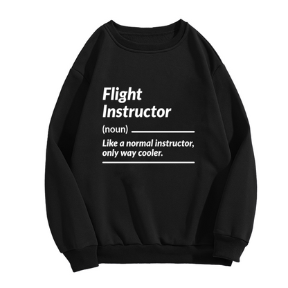 Flight Instructor Definition Cool Pilot Humor Crewneck Sweatshirt