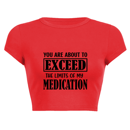 Sarcastic Medication Warning Bold Red Statement Crop Tee