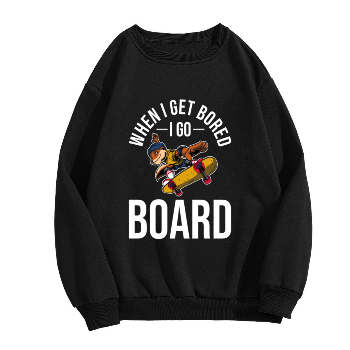 When I Get Bored I Go Board Skateboard Humor Animal Crewneck Sweatshirt