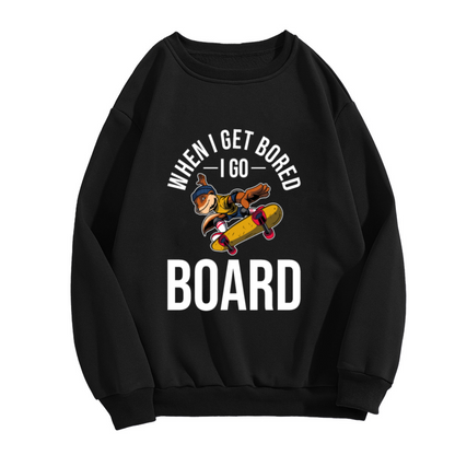 When I Get Bored I Go Board Skateboard Humor Animal Crewneck Sweatshirt