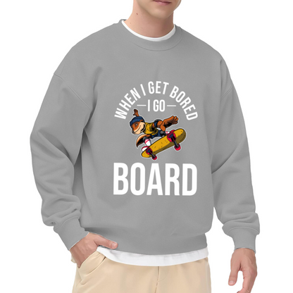 When I Get Bored I Go Board Skateboard Humor Animal Crewneck Sweatshirt