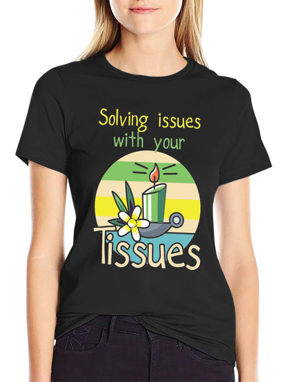 Solving Issues with Tissues T-Shirt