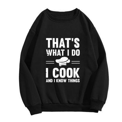 That's What I Do I Cook Chef Hat Funny Kitchen Crewneck Sweatshirt