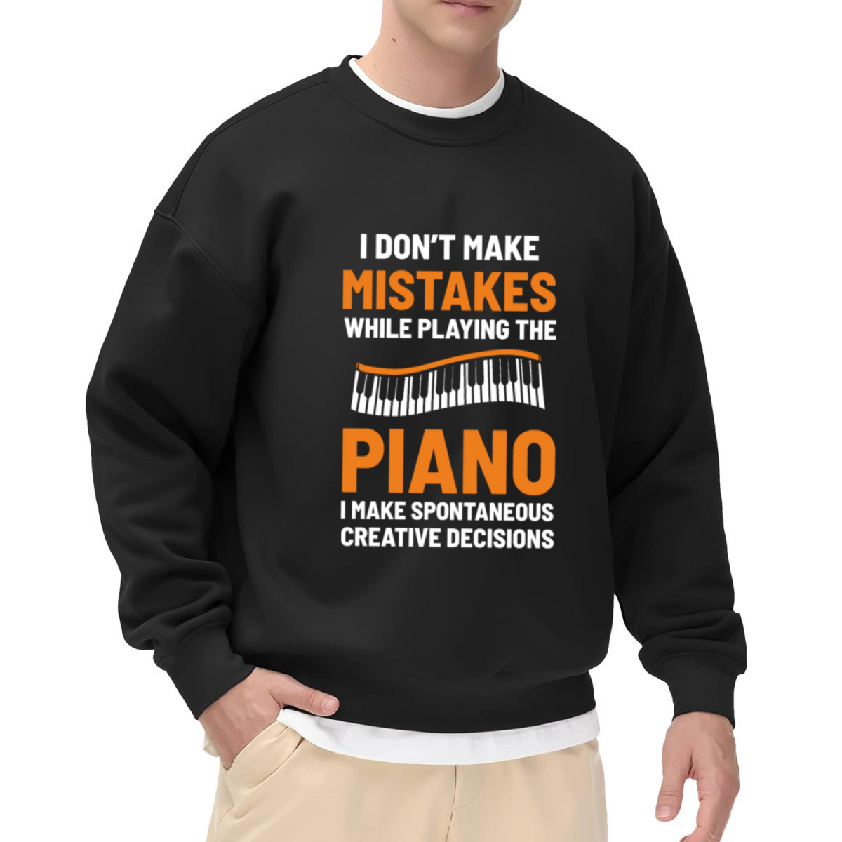 I Don¡¯t Make Mistakes While Playing The Piano Funny Musician Crewneck Sweatshirt