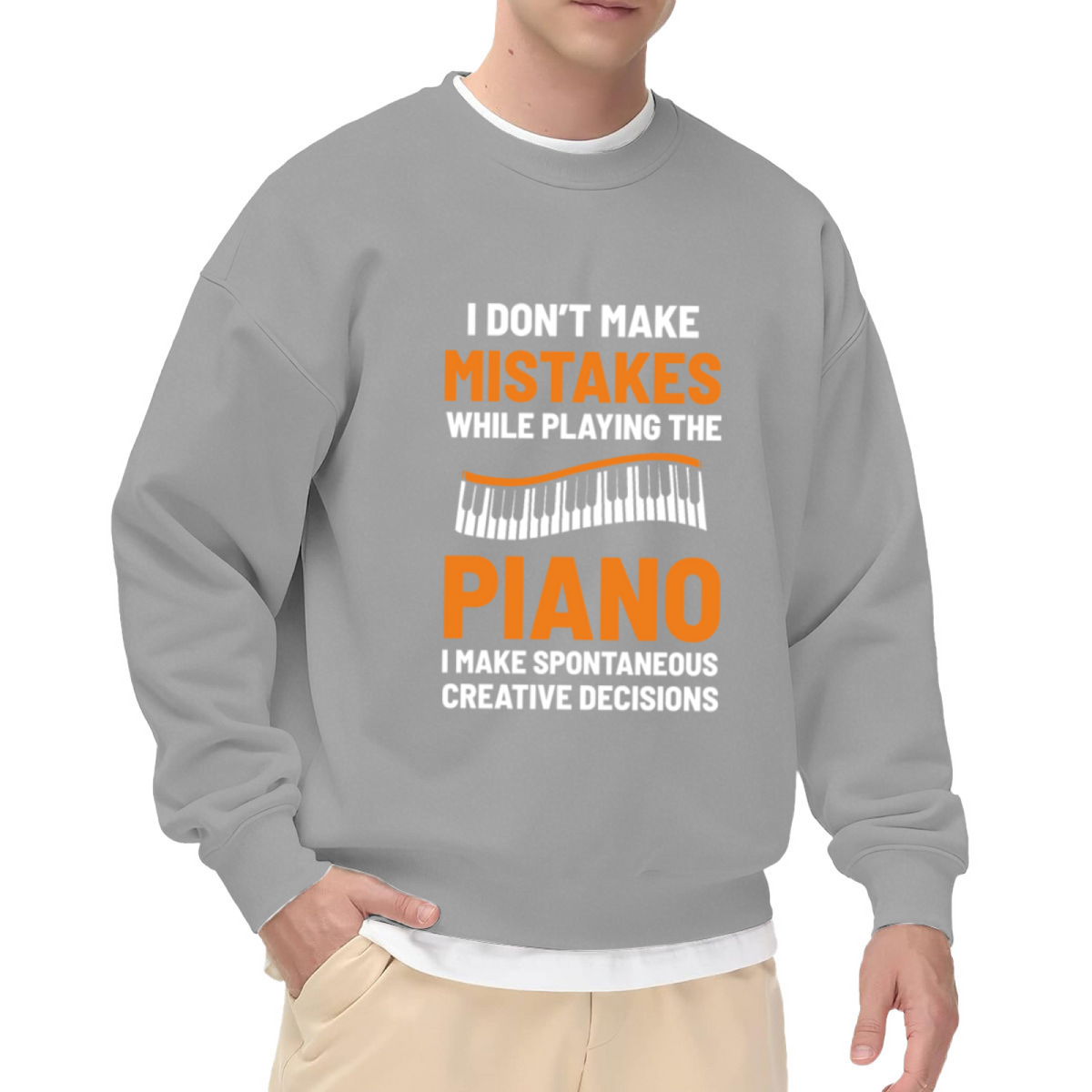 I Don¡¯t Make Mistakes While Playing The Piano Funny Musician Crewneck Sweatshirt
