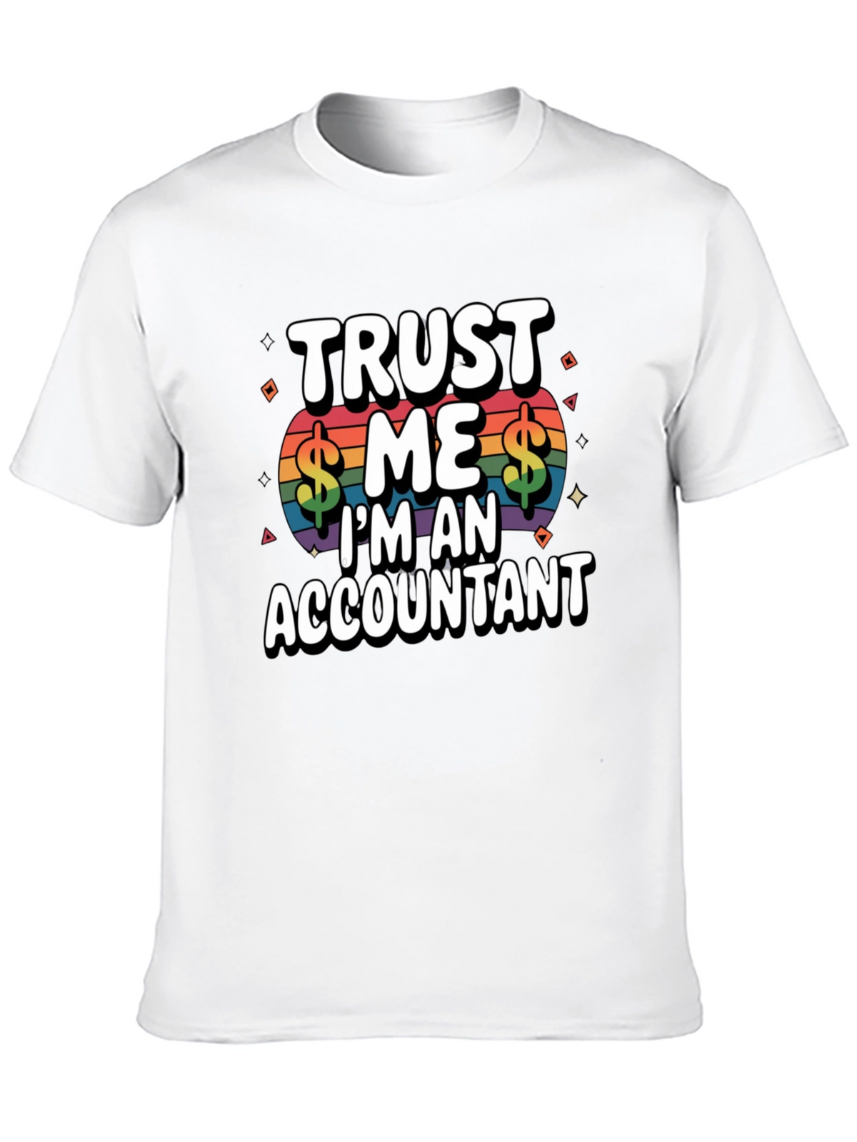 Trust Me Im An Accountant T-Shirt