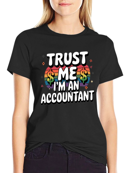 Trust Me Im An Accountant T-Shirt