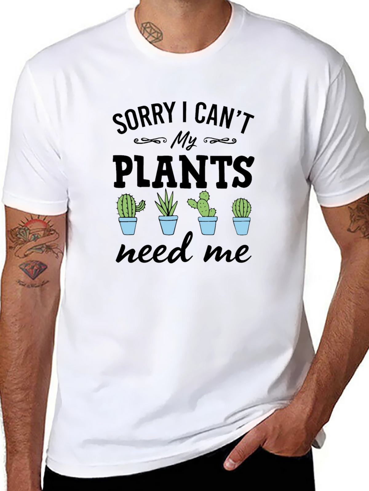Sorry I Cant My Plants Need Me T-Shirt