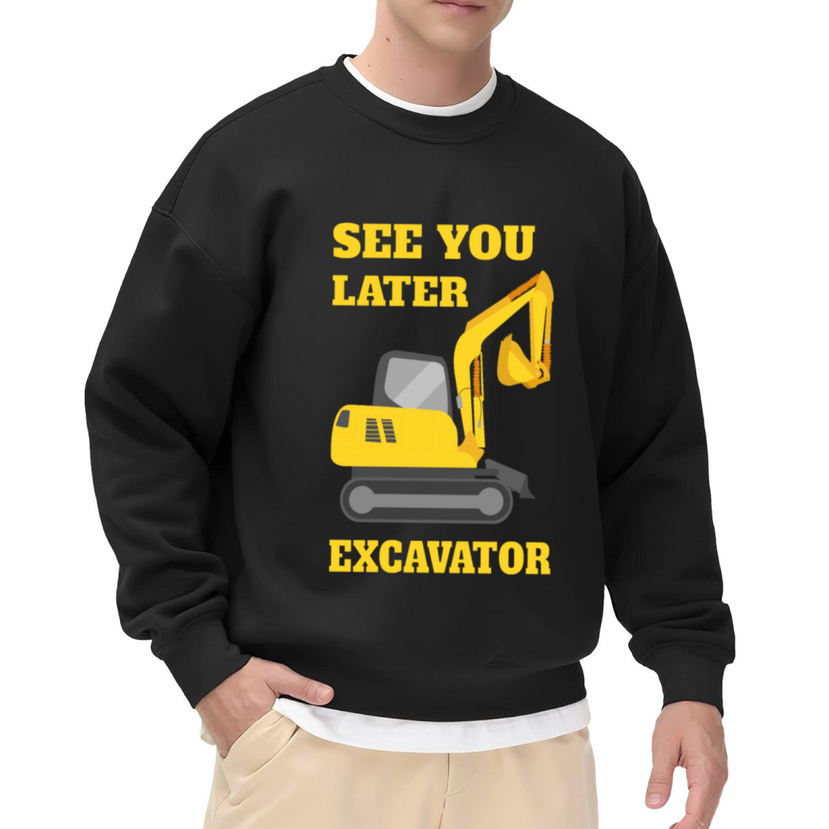 See You Later Excavator Funny Construction Vehicle Crewneck Sweatshirt