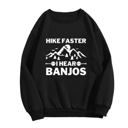 Hike Faster I Hear Banjos Mountain Hiking Outdoor Adventure Crewneck Sweatshirt