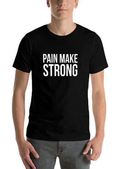 Pain Make Strong Black T-Shirt