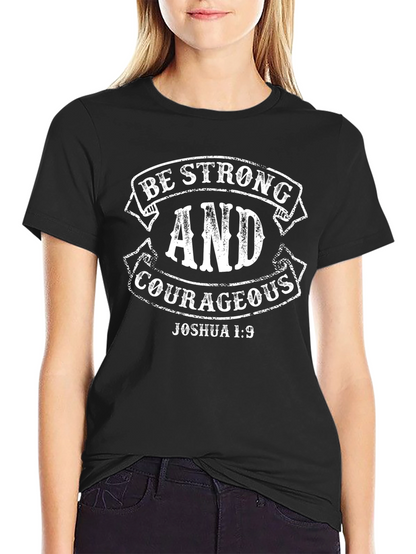 Be Strong & Courageous Joshua 1:9 Black T-Shirt