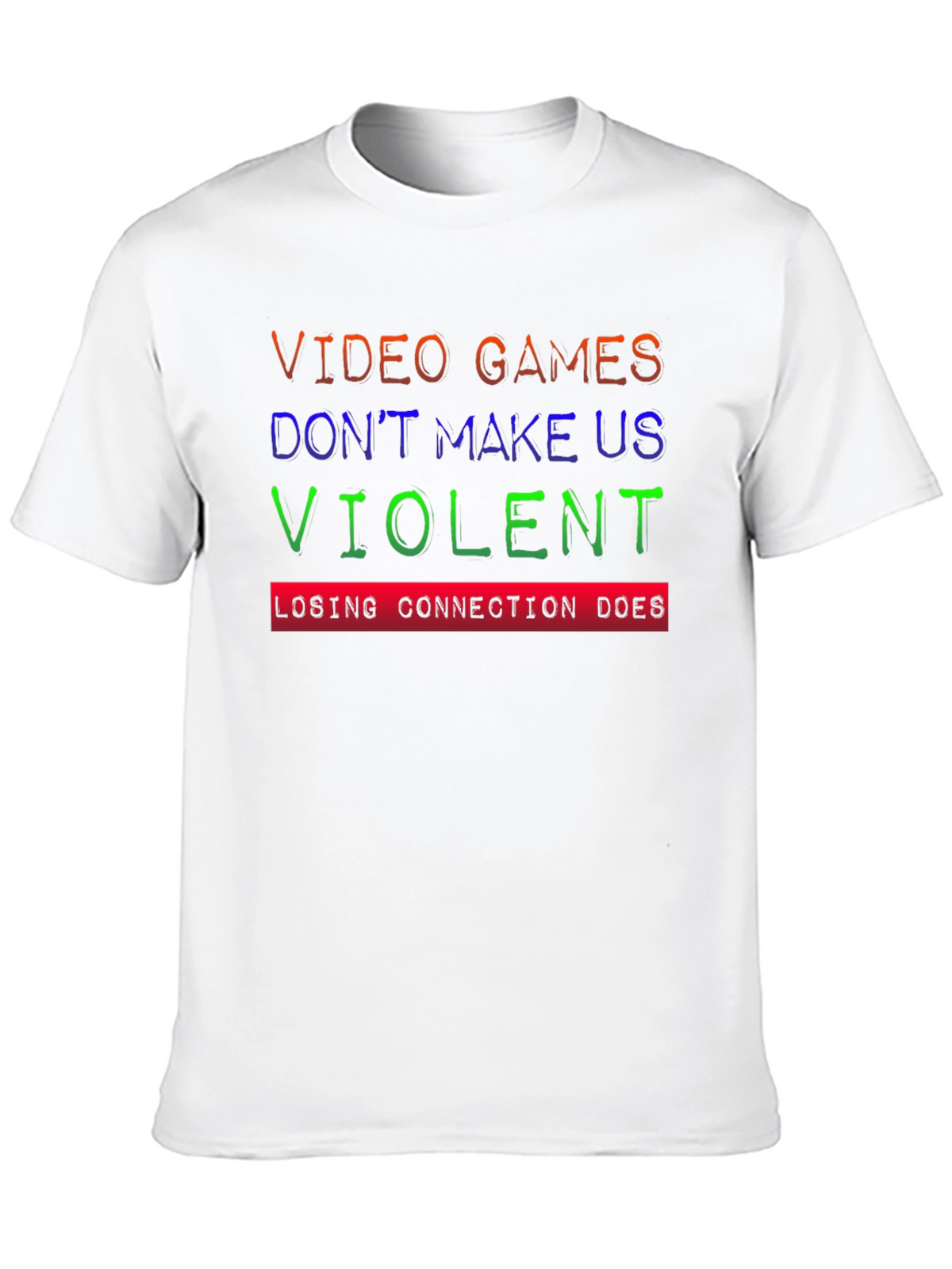 Video Games Dont Make Us Violent T-Shirt