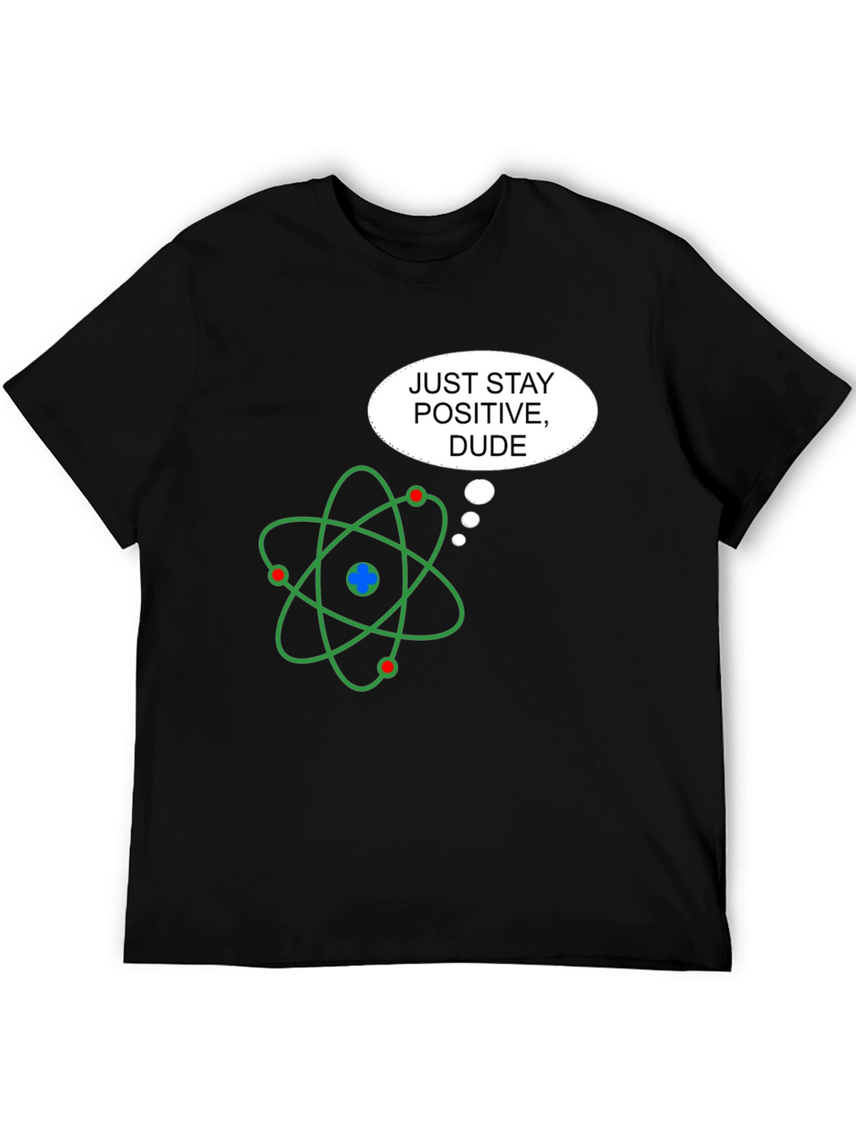 Positive Atom T-Shirt - Science Humor Graphic Tee