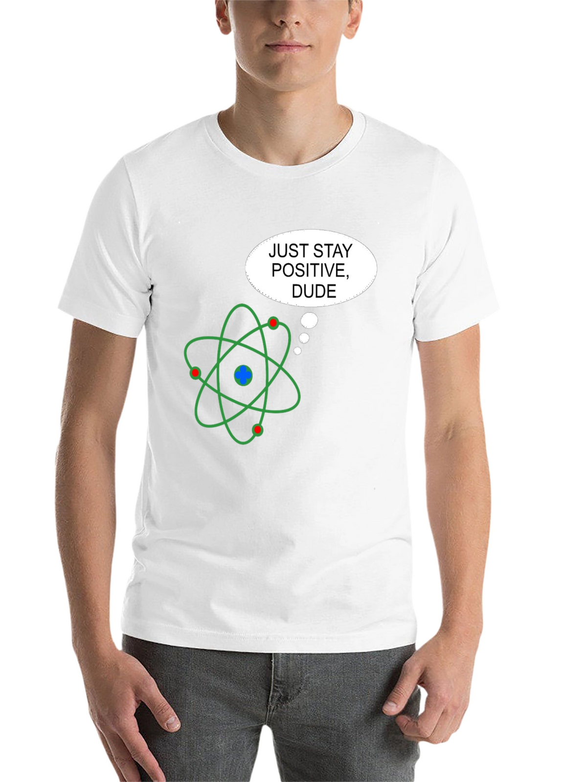 Positive Atom T-Shirt - Science Humor Graphic Tee