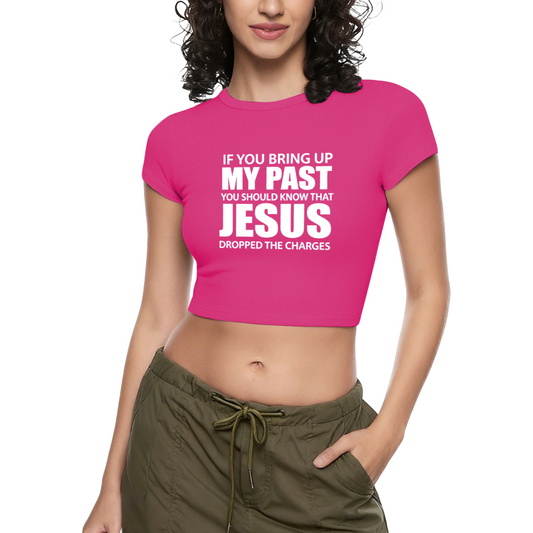 Jesus Dropped The Charges Faith Statement Hot Pink Crop Top
