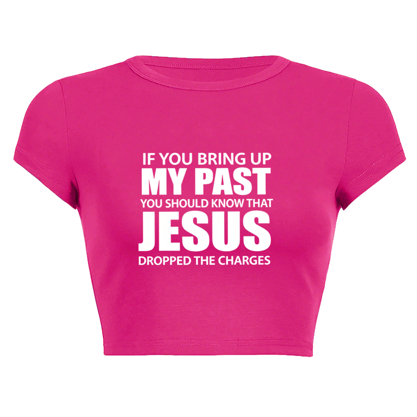 Jesus Dropped The Charges Faith Statement Hot Pink Crop Top